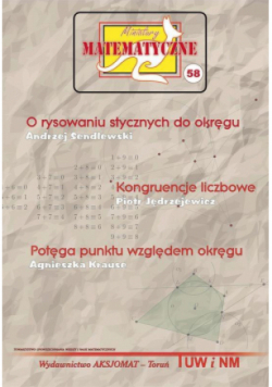 Miniatury matematyczne 58 O rysowaniu stycznych do okręgu Kongruencje liczbowe Potęga punktu względem okręgu