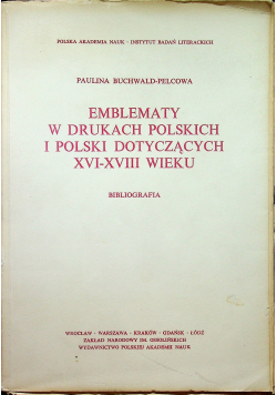 Emblematy w drukach polskich i Polski dotyczących XVI  XVIII wieku