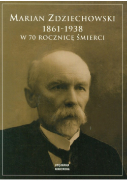 Marian Zdziechowski 1861-1938