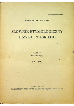 Słownik etymologiczny języka polskiego Tom IV Zeszyt 1