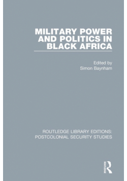 Military Power and Politics in Black Africa