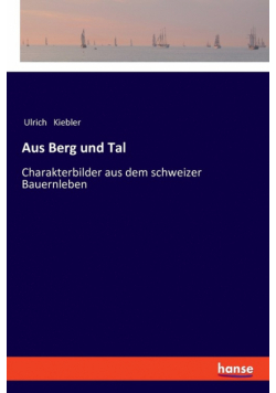 Aus Berg und Tal
