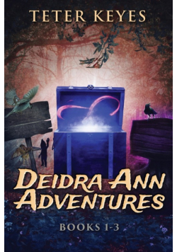 Deidra Ann Adventures - Books 1-3