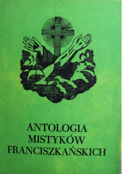Antologia mistyków Franciszkańskich Tom 5