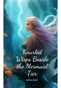Knurled Wisps Beside the Mermaid Tier
