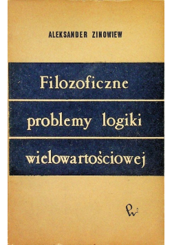 Filozoficzne problemy logiki wielowartościowej