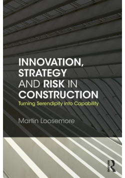 Innovation, Strategy and Risk in Construction