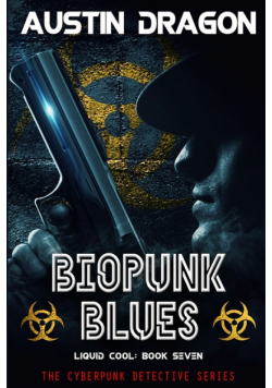 Biopunk Blues (Liquid Cool, Book 7)