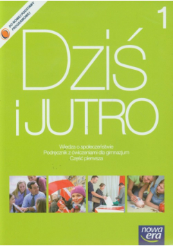 Maćkowski Tomasz - Dziś i jutro 1: Podręcznik z ćwiczeniami, Wiedza o społeczeństwie