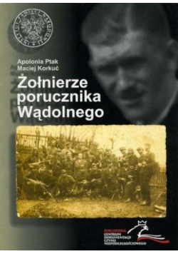 Żołnierze porucznika Wądolnego