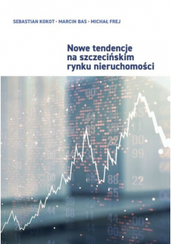 Nowe tendencje na szczecińskim rynku nieruchomości