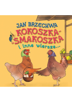 Kokoszka-Smakoszka i inne wiersze