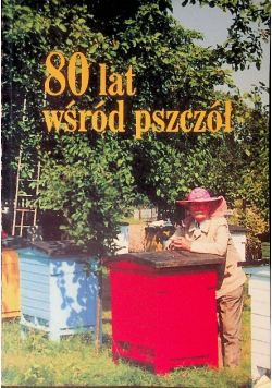 80 lat wśród pszczół