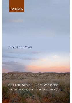 Better Never to Have Been. The harm of coming into existence