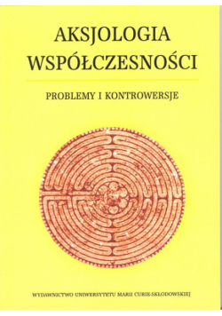 Aksjologia współczesności: Problemy i kontrowersje