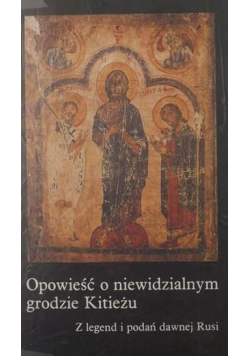 Opowieść o niewidzialnym grodzie Kitieżu
