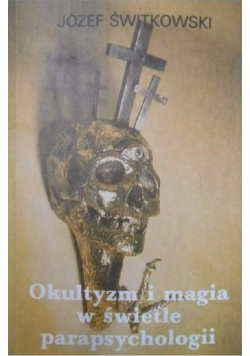 Okultyzm i magia w świecie parapsychologii