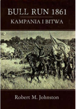 Bull run 1861. Kampania i Bitwa