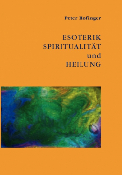 Esoterik, Spiritualität und Heilung