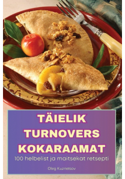 Täielik Turnovers Kokaraamat
