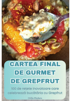 Cartea Final De Gurmet De Grepfrut