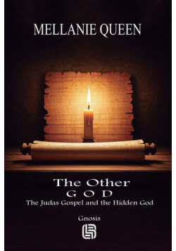 The Other God - The Judas Gospel and the Hidden God