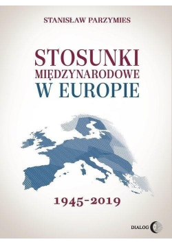 Stosunki międzynarodowe w Europie 1945 2019