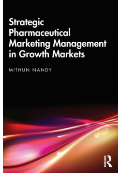 Strategic Pharmaceutical Marketing Management in Growth Markets
