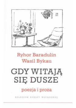 Gdy witają się dusze Poezja i proza
