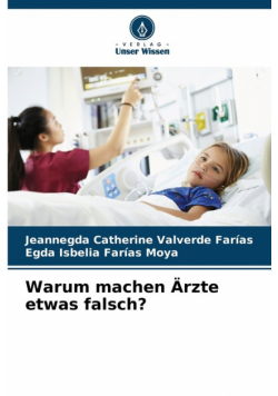 Warum machen Ärzte etwas falsch?