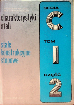 Charakterystyki stali stale konstrukcyjne stopowe Seria C Tom 1 Część 2