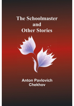 The Schoolmaster and Other Stories