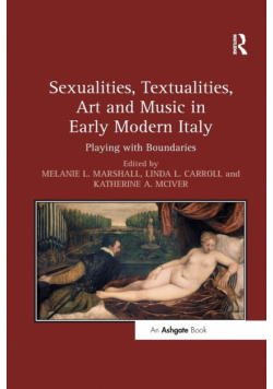 Sexualities, Textualities, Art and Music in Early Modern Italy