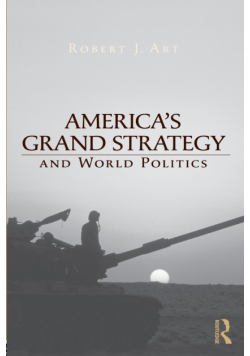 America's Grand Strategy and World Politics