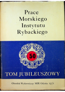 Prace Morskiego Instytutu Rybackiego tom jubileuszowy