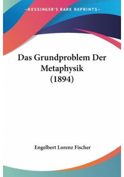 Das Grundproblem Der Metaphysik (1894)