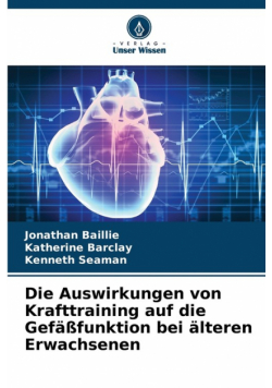 Die Auswirkungen von Krafttraining auf die Gefäßfunktion bei älteren Erwachsenen