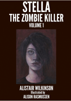 Stella the Zombie Killer Volume One