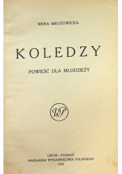 Koledzy Powieść dla młodzieży 1923 r
