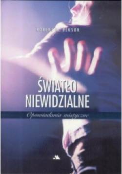 Światło niewidzialne: Opowiadania mistyczne