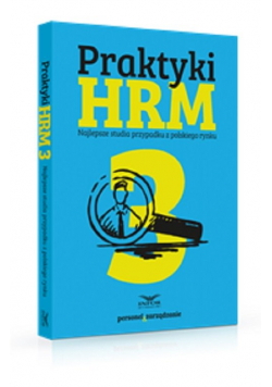 Praktyki HRM 3 Najlepsze studia przypadku z polskiego rynku