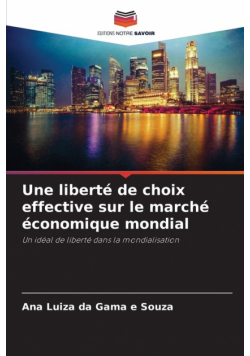Une liberté de choix effective sur le marché économique mondial