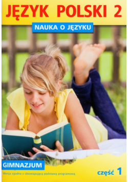 Nauka o języku 2 Język polski Część 1, Gimnazjum