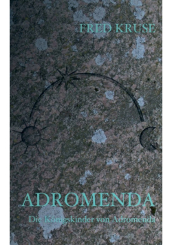 Adromenda - Die Königskinder von Adromenda (Band 1)