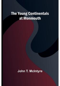 The Young Continentals at Monmouth