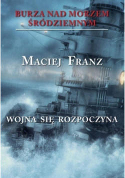 Burza nad Morzem Śródziemnym Tom 1 Wojna się rozpoczyna