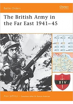 The British Army in the Far East 1941 45