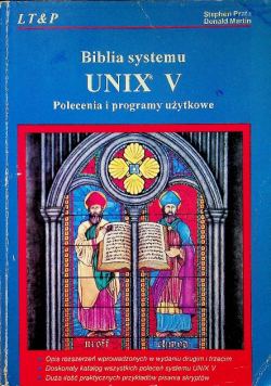 Biblia systemu UNIX V Polecenia i programy użytkowe