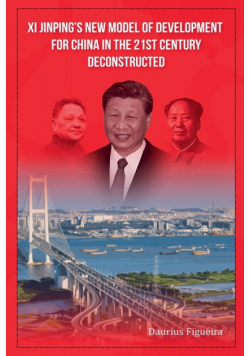 Xi Jinping's New Model of Development for China in the 21st Century Deconstructed