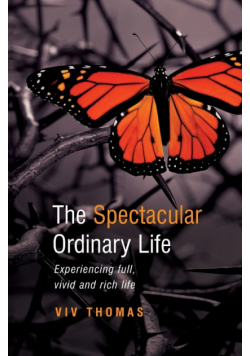 The Spectacular Ordinary Life